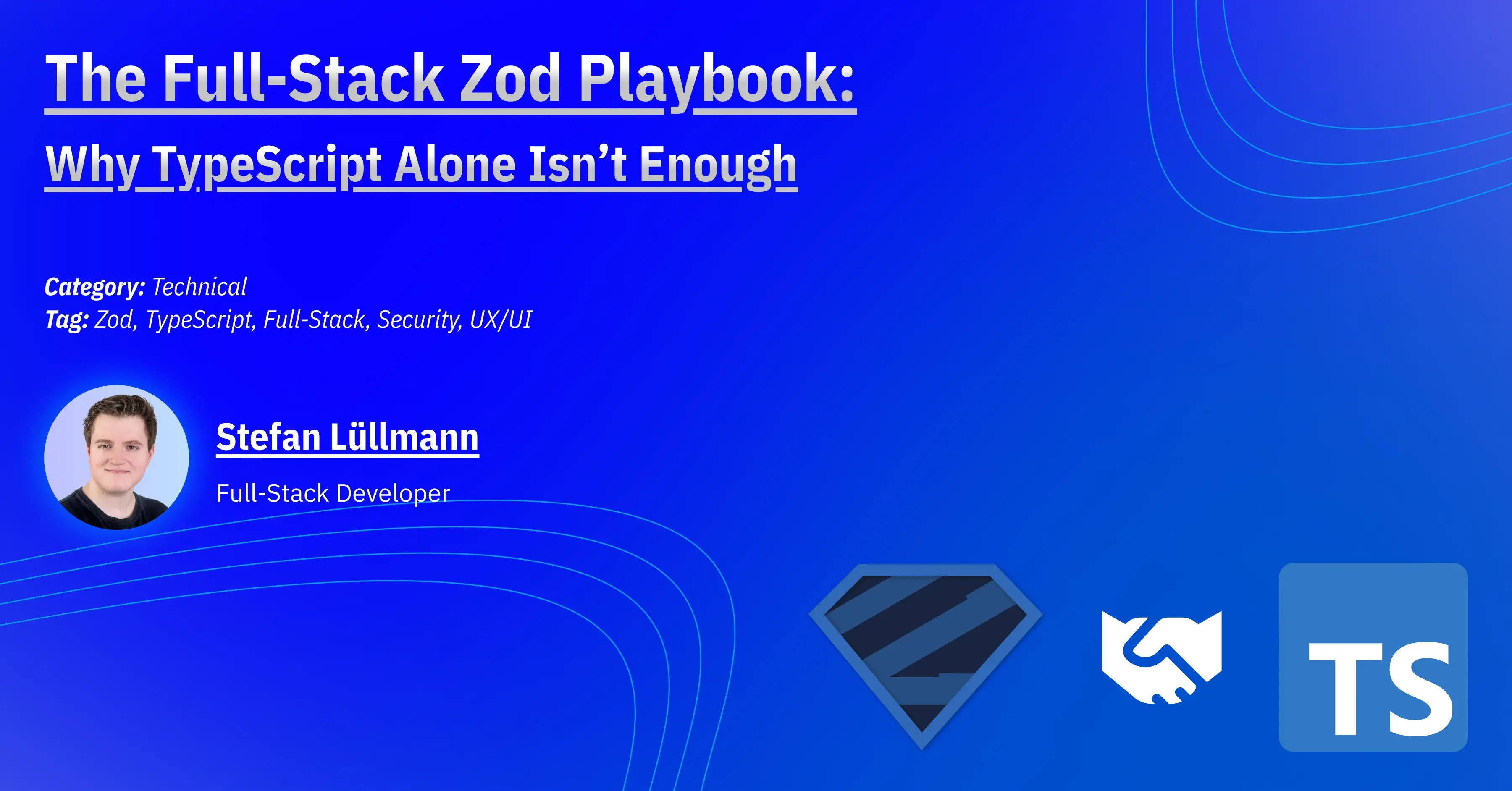 The Full-Stack Zod Playbook: Why TypeScript alone isn't enough