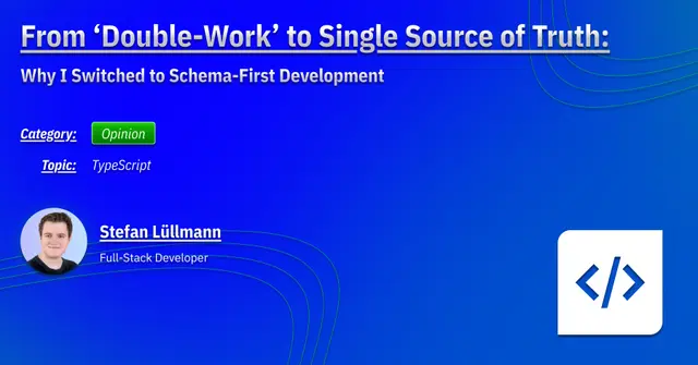 From 'Double-Work' to Single Source of Truth: Why I switched to Schema-First Development