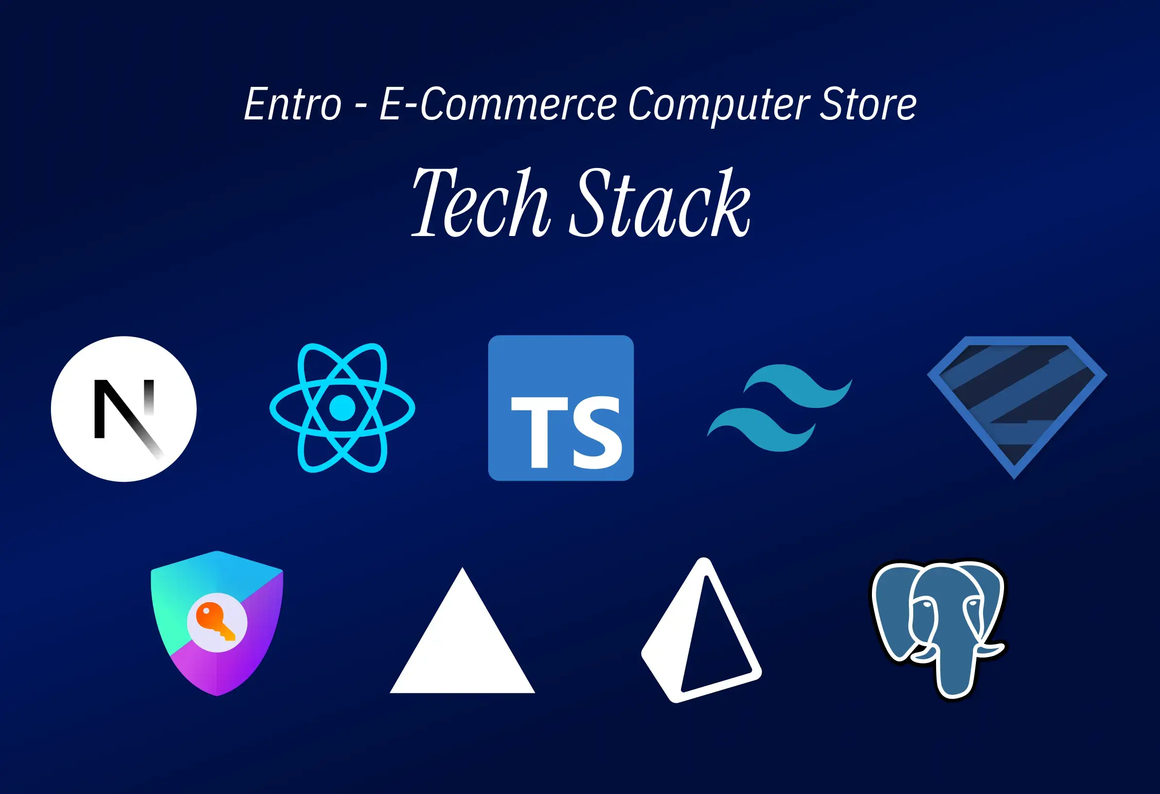 A visualization of the different technologies used to develop Entro, my E-Commerce Computer Store Project. Among them are icons of Next.js, React, TypeScript, Tailwind CSS, Zod, NextAuth.js, Vercel, Prisma and PostgreSQL.